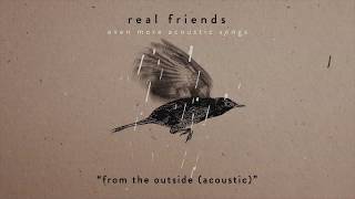 Video thumbnail of "Real Friends - From The Outside (Acoustic)"