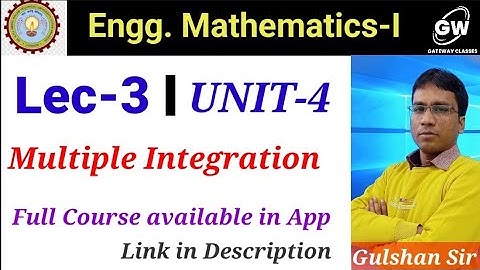 Lec-3 I Multiple Integration I Unit-4 Integration Calculus-I I Engg.Maths I by Gulshan sir