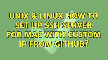 Unix & Linux: How to set up ssh server for mac with custom ip from github? (2 Solutions!!)