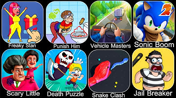 Freaky Stan,Punish Him,Vehicle Masters,Sonic Boom,Death Puzzle,Snake Clash,Jail Breaker,Prankster 3D