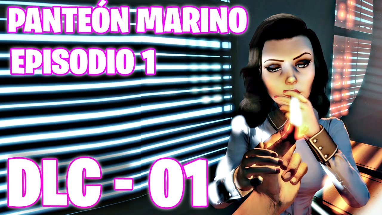 Bioshock Infinite Dlc Panteón Marino Episodio 1 Gameplay Full Hd 01 Youtube 