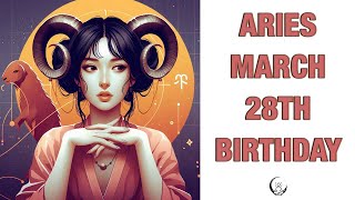 Aries March 28TH Your Birthday's Secret Power: Unlocking Your Potential. Free Birthday Card!