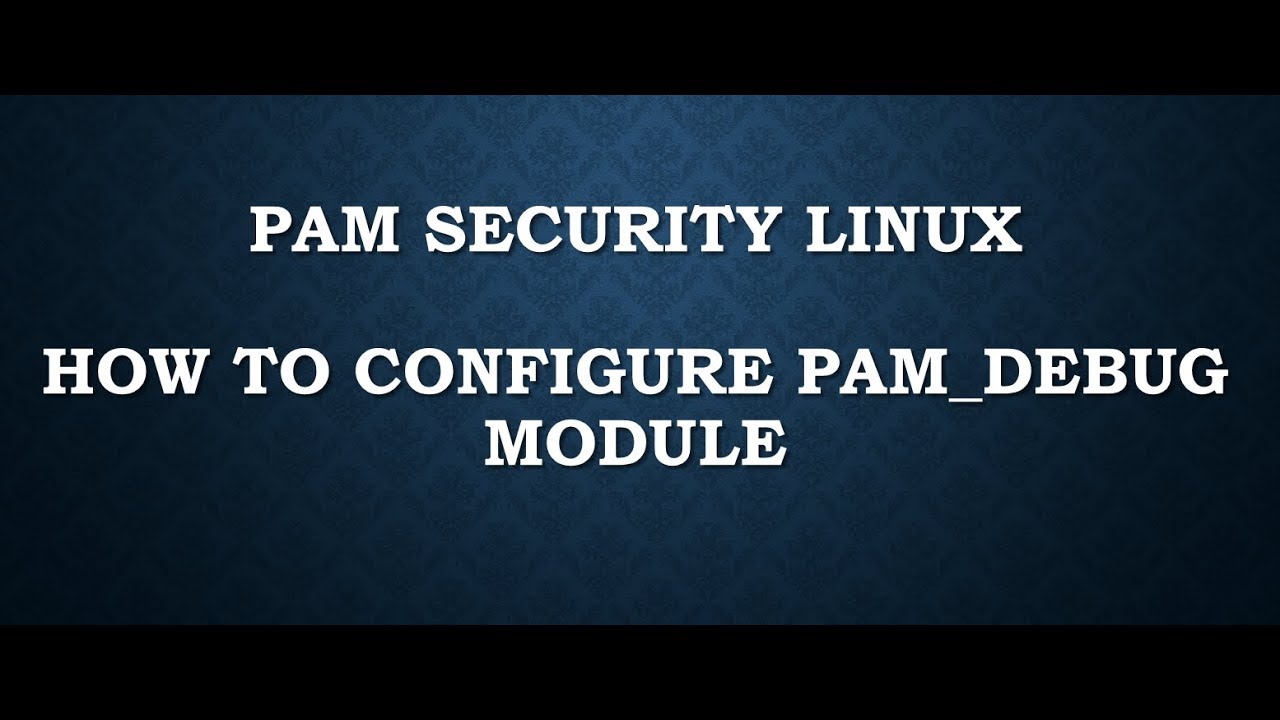 How to configure #pam_debug Centos 7 #linux - YouTube