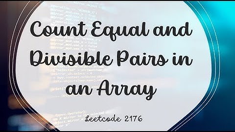 Count Equal and Divisible Pairs in an Array | Leetcode 2176 | Java