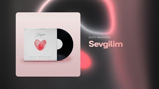 Zülfü Əsədzadə — Sevgilim (Rəsmi Audio)