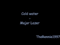 Major Lazer  - Cold Water Lyrics
