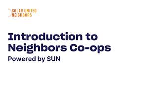 Introduction to Neighbors Co-ops, Powered by SUN