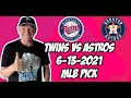 MLB Pick Today Minnesota Twins vs Houston Astros 6/13/21 MLB Betting Pick and Prediction