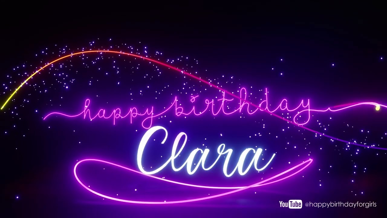 Clara #Birthday #special #video #wish Happy Birthday song - Birthday wishes @happybirthdayforgirls