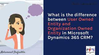 What is the difference between User owned entity and Organization owned entity in MS D365 CRM