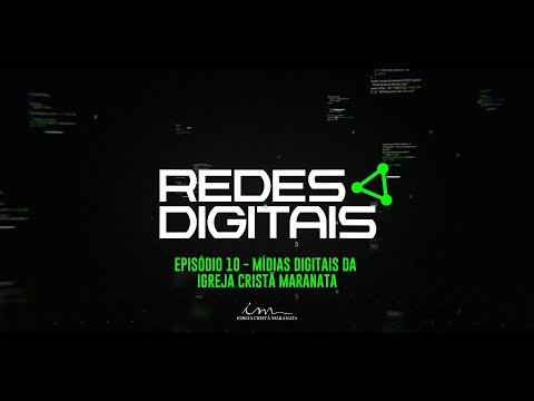 15/07/2025 - [REDES DIGITAIS] - ICM - EP.10 - "Mídias Digitais da Igreja Cristã Maranata"