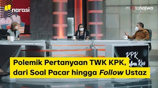 Polemik Pertanyaan TWK KPK, dari Soal Pacar hingga Follow Ustaz (Part 5) | Mata Najwa