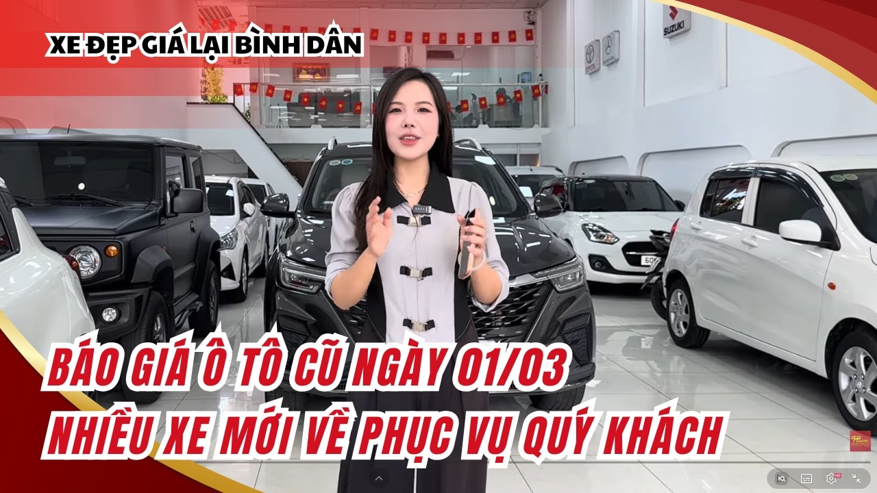 Báo giá ô tô cũ ngày 02/03 Nhiều xe mới vừa cập bến Tân Hùng Phát auto, giá thương lượng mạnh