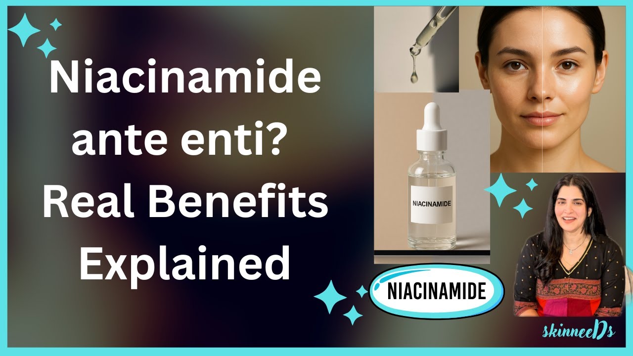 Niacinamide ante enti? Real Benefits Explained|What to pair Niacinamide with|?|Retinol,azealicacid