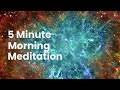 5 Minute Guided Morning Meditation