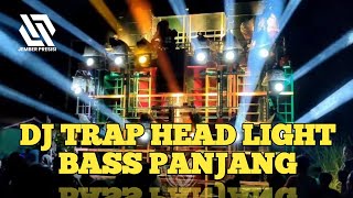 DJ TRAP HEAD LIGHT BASS PANJANG@jemberpresisi