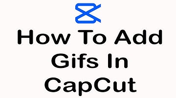 How To Add Gifs In CapCut Video Editor