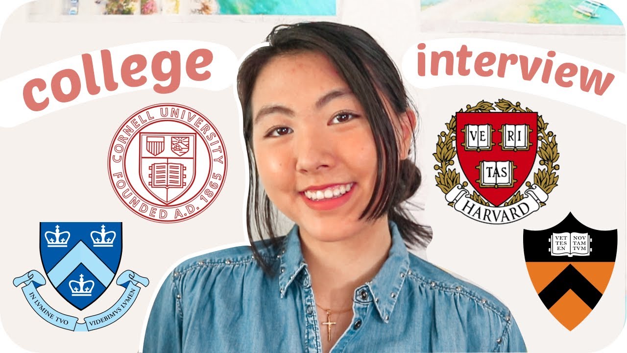 College Interview Tips + Experience: Harvard, Cornell, Columbia, Princeton