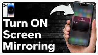 How To Turn On Screen Mirroring On iPhone