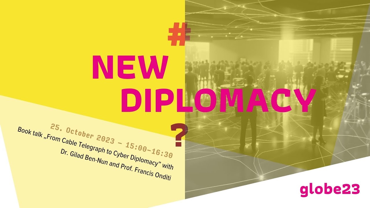 Globe23 Book talk "New diplomacy? From Cable Telegraph To Cyber Diplomacy” (EN)