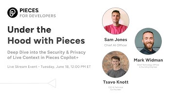 Deep Dive into the Security & Privacy of Live Context in Pieces Copilot+ Livestream AMA