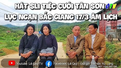 Hát Sli Tiệc Cưới Tân Sơn Lục Ngạn Bắc Giang 17/3 Âm Lịch 2022