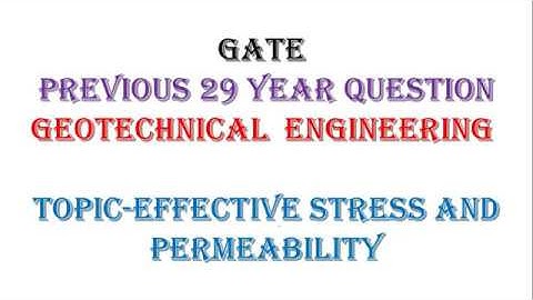 EFFECTIVE STRESS AND PERMEABILITY ||GATE 29 YEAR QUESTIONS WITH SOL || UNWIRED ACADEMY