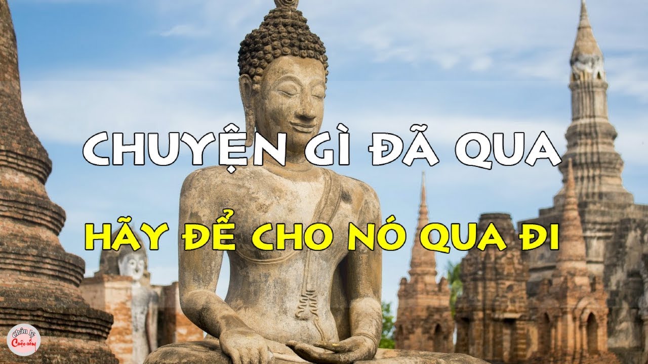 Kết quả hình ảnh cho Chuyện gì đã qua, hãy để cho nó qua