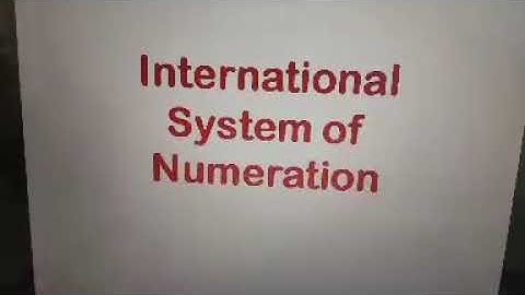 International system of numeration , class 4 and 5