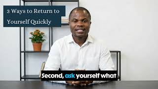 Famous 3 Ways to Return to Yourself Quickly Wealth