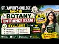 St. Xavier's College Ranchi Botany Entrance Exam Syllabus | B.Sc Botany Admission