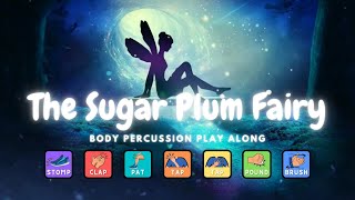 Sugar plum Fairy Body Percussion Play Along