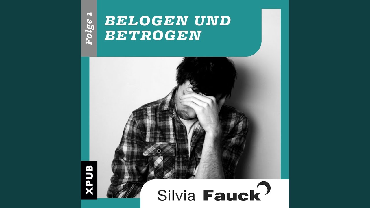 Belogen Und Betrogen Wie Damit Umgehen Kapitel 4 - Belogen und Betrogen, Folge 1 - YouTube
