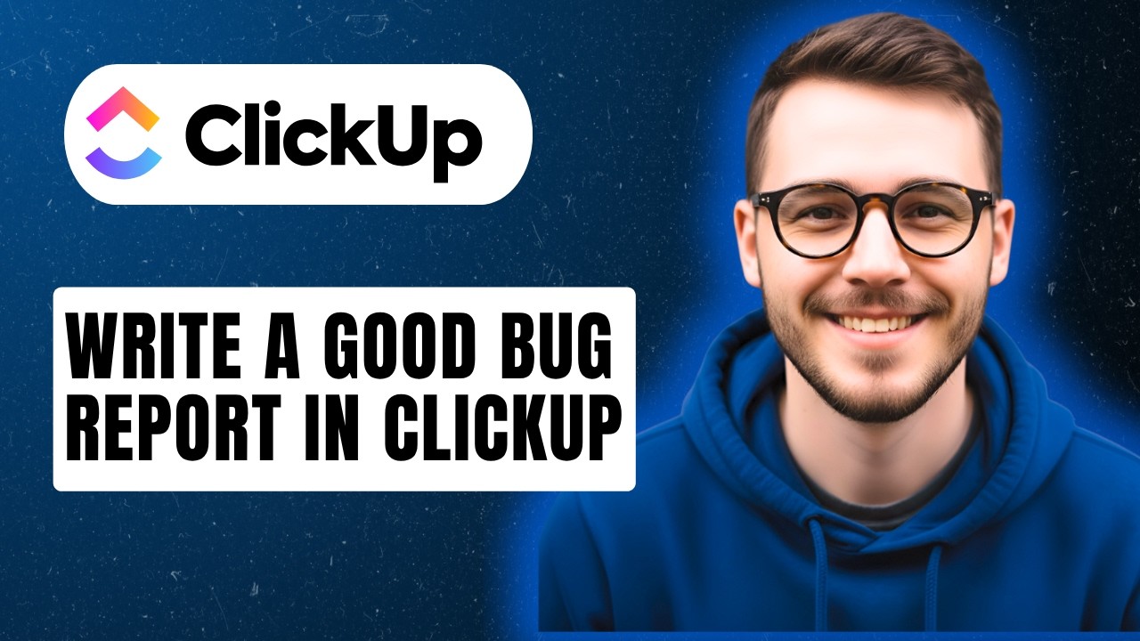 How To Write A Good Bug Report In Clickup [2026 Guide] - YouTube
