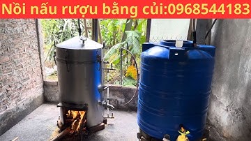 Quy trình nấu rượu gạo ngon | nồi hơi nấu rượu bằng củi 0968544183