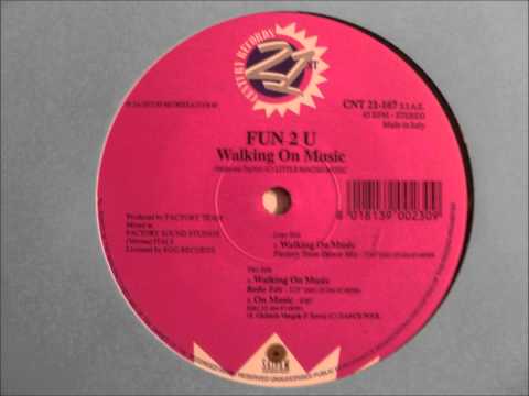 Fun 2 U — Fun 2 U - Walking On Music