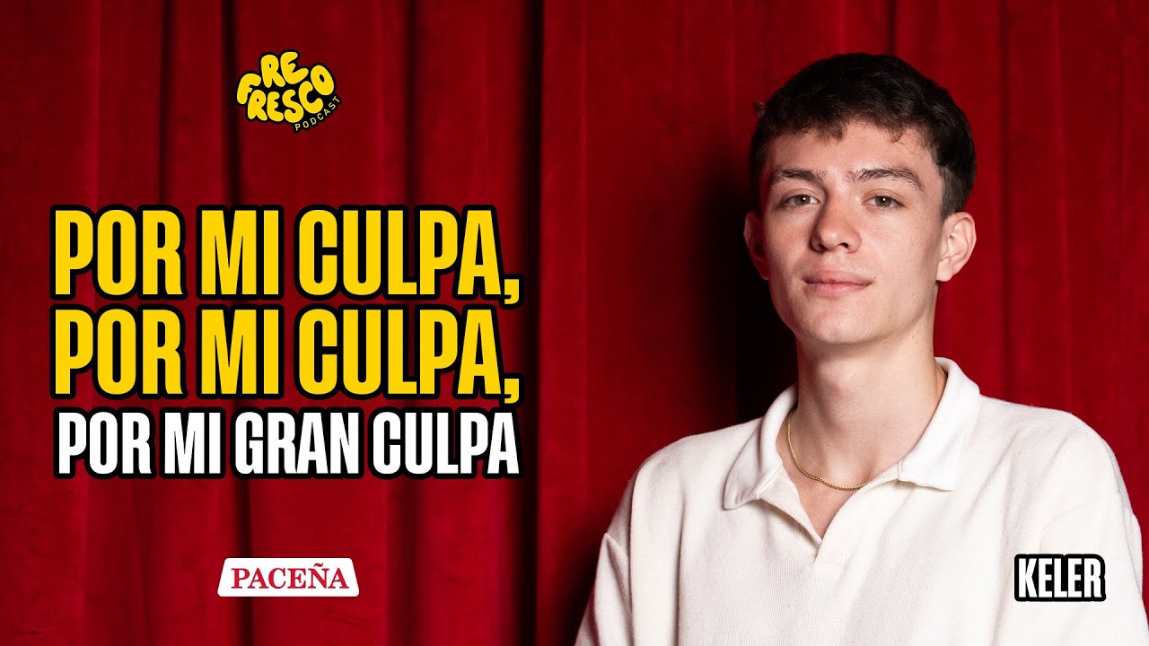 ReFresco Podcast | T5 E01 | ¨Por mi culpa, por mi culpa... Por mi gran culpa¨ | Keler