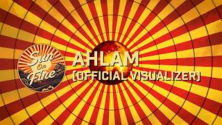 Sun On Fire - Ahlam (Official Visualizer)