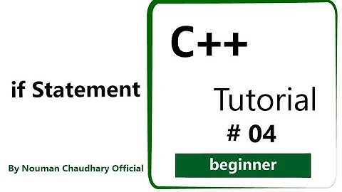 If Statement | C++ Programming Language | Tutorial #  04 | Urdu / Hindi