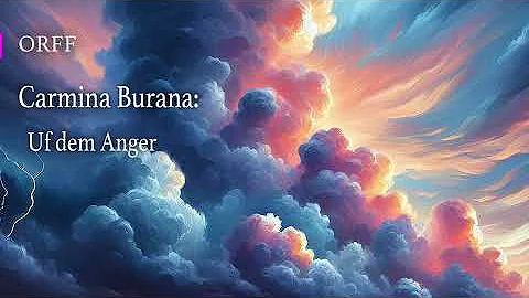 [ORFF] Carmina Burana: Uf dem Anger