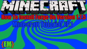 Minecraft - How To Install Forge On Minecraft 1.7.5