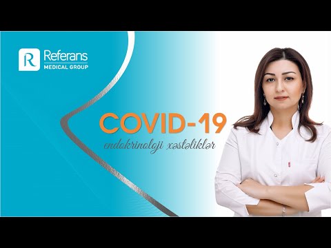 Endokrinoloq-dietoloq - Dr.  Vüsalə Babayeva "COVID-19-un endokrinoloji  xəstələrinə təsiri"