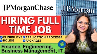 🔥JPMorgan Chase Hiring 2026 | Full Time Role - Job Info, Eligibility, Roles & Package | Apply Fast