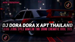 DJ DORA DORA X APETE THAILAND STYLE GAMELAN SOUND CINEMATIC HEALING JEDAG JEDUG VIRAL TIKTOK TERBARU