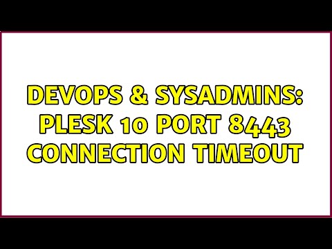 DevOps & SysAdmins: Plesk 10 port 8443 connection timeout