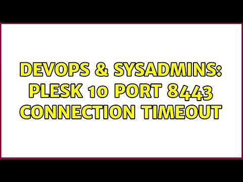 DevOps & SysAdmins: Plesk 10 port 8443 connection timeout