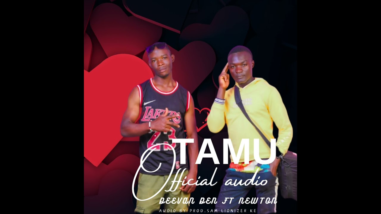 Deevan Den Ft Newton-_-Tamu Official Audio.