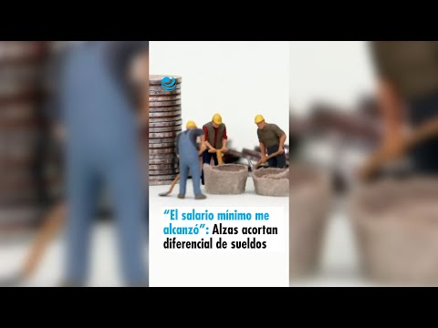 “El salario mínimo me alcanzó”: Alzas acortan diferencial de sueldos en las empresas