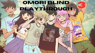 Omori Blind Playthrough Part 3