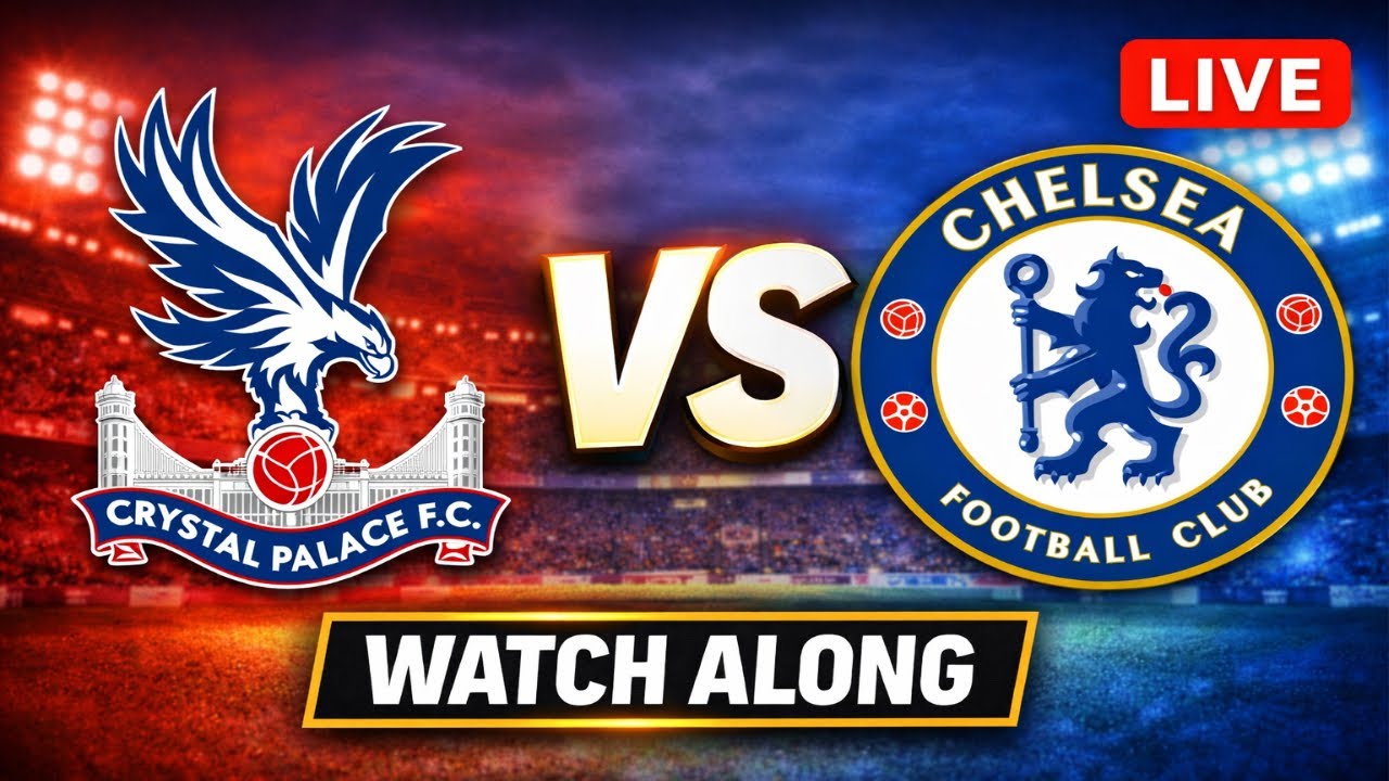 Crystal Palace vs Chelsea LIVE Watch Along | Premier League Match Reaction